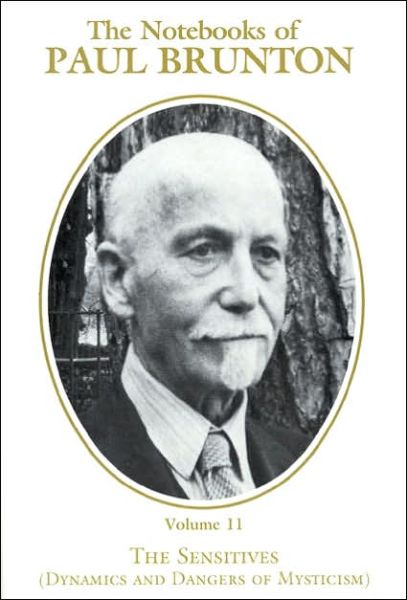 Cover for Paul Brunton · The Sensitives: Dynamics &amp; Dangers of Mysticism (Sensitives - Dynamics and Dangers of Mysticism) - Notebooks of Paul Brunton (Hardcover Book) (1987)