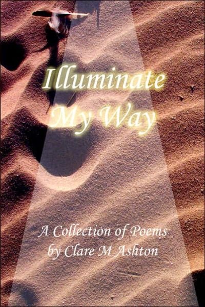 Cover for Clare Ashton · Illuminate My Way (Taschenbuch) (2006)
