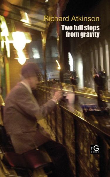 Cover for Richard Atkinson · Two Full Stops from Gravity (Paperback Book) (2015)