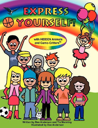 Express Yourself with Hidden Animals and Camo-critters - Tia Manning - Bøger - TOTT BOOKS - 9780985619350 - 26. oktober 2012