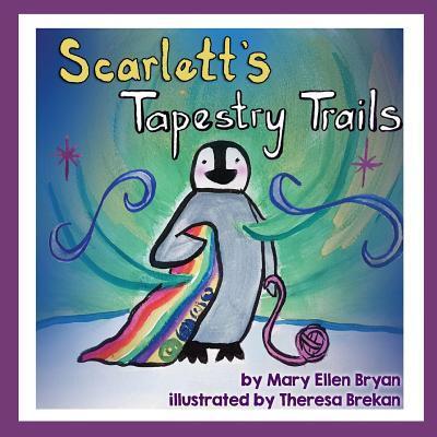 Cover for Mary Ellen Bryan · Scarlett's Tapestry Trails (Pocketbok) (2017)