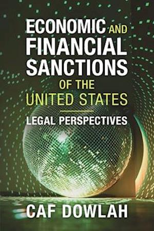 Cover for Dowlah, Caf (University of Miami Law School) · Economic and Financial Sanctions of the United States: Legal Perspectives (Paperback Book) (2025)