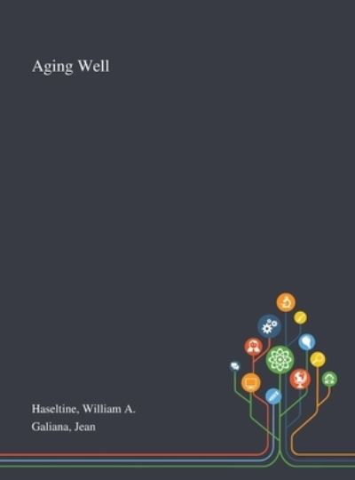 Cover for William A Haseltine · Aging Well (Hardcover Book) (2020)