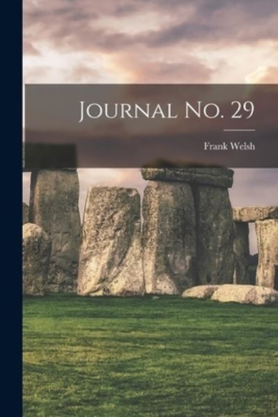 Journal No. 29 - Frank Welsh - Books - Hassell Street Press - 9781014813350 - September 9, 2021