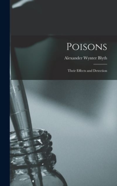 Cover for Alexander Wynter Blyth · Poisons (Bog) (2022)
