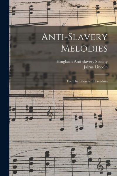 Cover for Jairus Lincoln · Anti-Slavery Melodies (Book) (2022)