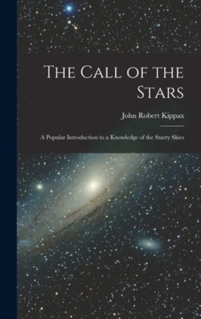 Cover for John Robert Kippax · Call of the Stars (Book) (2022)