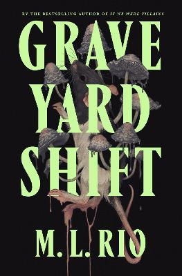 Cover for M. L. Rio · Graveyard Shift: the highly anticipated new book by the author of the BookTok sensation If We Were Villains (Inbunden Bok) (2024)