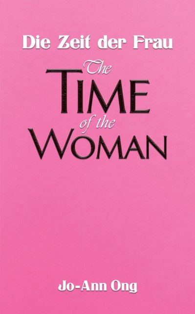 Cover for Jo-Ann Ong · Die Zeit der Frau / The Time of the Woman (Pocketbok) (2024)