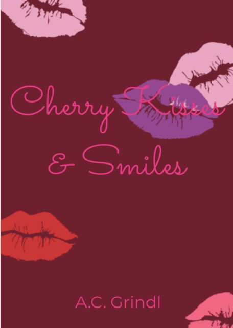 Cover for Anton-AC Grindl · Cherry Kisses and Smiles (Paperback Book) (2022)