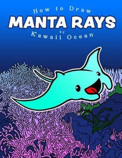 Cover for Kawaii Ocean · How to Draw Manta Rays by Kawaii Ocean (Pocketbok) (2019)