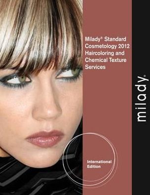 Cover for Milady · Haircoloring and Chemical Texturing Services for Milady Standard Cosmetology 2012, International Edition (Spiral Book) (2011)