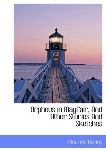 Cover for Maurice Baring · Orpheus in Mayfair, and Other Stories and Sketches (Hardcover Book) (2009)