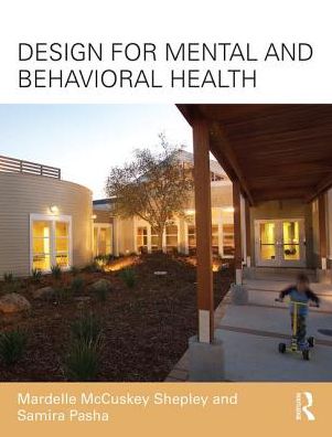 Cover for McCuskey Shepley, Mardelle (Cornell University, USA) · Design for Mental and Behavioral Health (Hardcover Book) (2017)