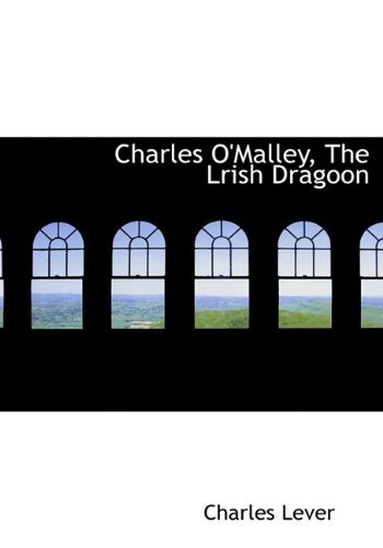 Cover for Charles Lever · Charles O'malley, the Lrish Dragoon (Gebundenes Buch) (2010)