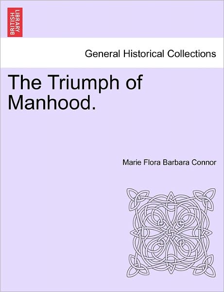 Cover for Marie Flora Barbara Connor · The Triumph of Manhood. (Paperback Book) (2011)