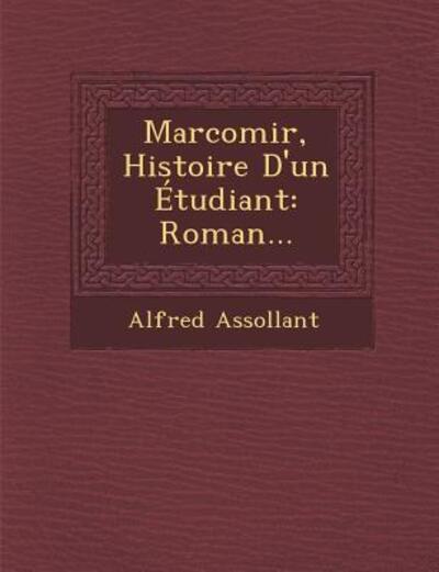 Cover for Alfred Assollant · Marcomir, Histoire D'un Etudiant: Roman... (Paperback Book) (2012)