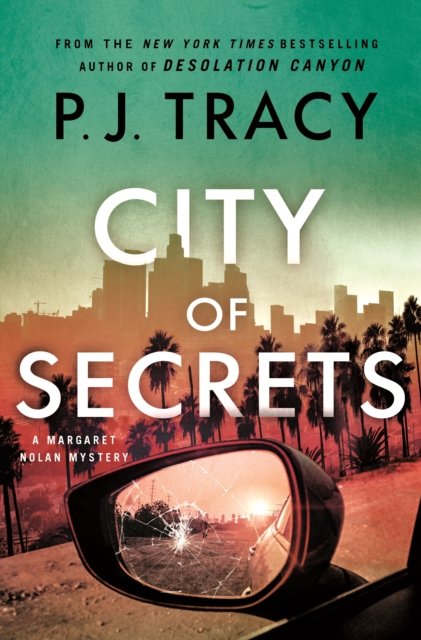 Cover for P. J. Tracy · City of Secrets: A Mystery - The Detective Margaret Nolan Series (Hardcover Book) (2024)