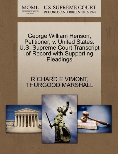 Cover for Thurgood Marshall · George William Henson, Petitioner, V. United States. U.s. Supreme Court Transcript of Record with Supporting Pleadings (Paperback Bog) (2011)