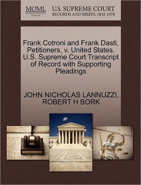 Cover for John Nicholas Lannuzzi · Frank Cotroni and Frank Dasti, Petitioners, V. United States. U.s. Supreme Court Transcript of Record with Supporting Pleadings (Paperback Book) (2011)