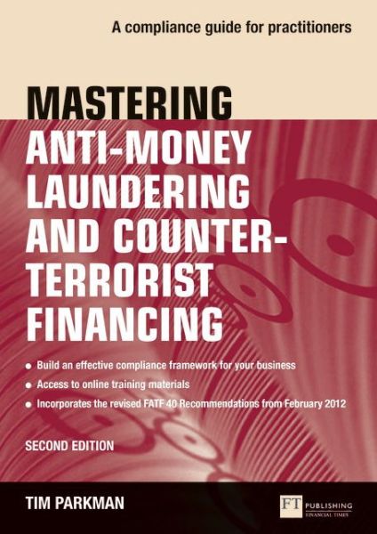 Cover for Tim Parkman · Mastering Anti-Money Laundering and Counter-Terrorist Financing: A complaince guide for practitioners - The Mastering Series (Paperback Book) (2019)