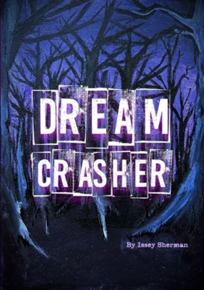 Cover for Issey Sherman · Dream Crasher (Book) (2023)