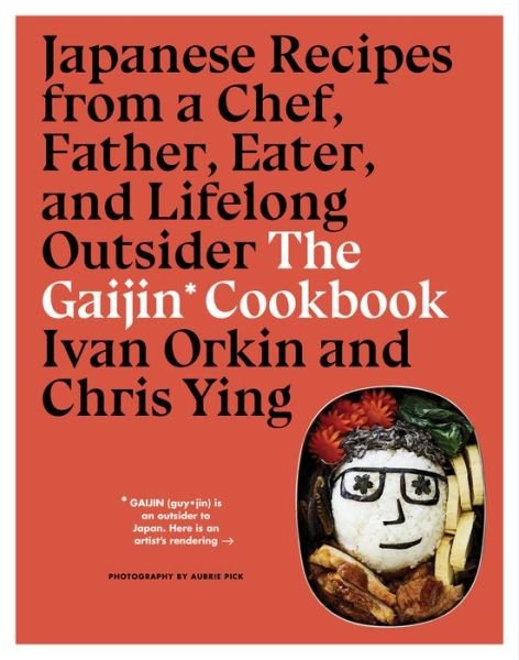 Cover for Ivan Orkin · The Gaijin Cookbook: Japanese Recipes from a Chef, Father, Eater, and Lifelong Outsider (Gebundenes Buch) (2019)