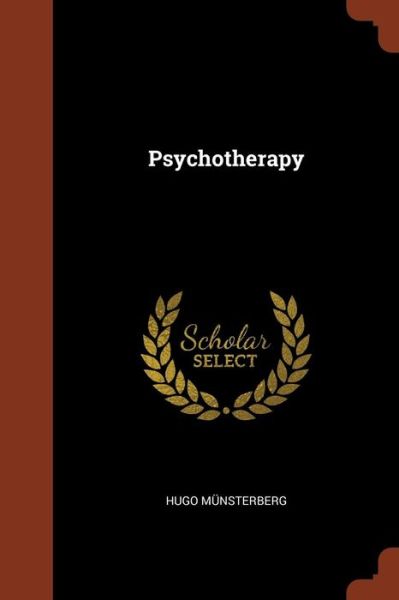 Psychotherapy - Hugo Münsterberg - Books - Pinnacle Press - 9781374874350 - May 24, 2017