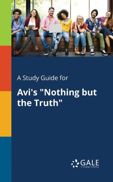 Cover for Cengage Learning Gale · A Study Guide for Avi's Nothing but the Truth (Paperback Bog) (2017)