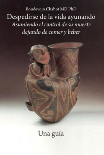 Cover for Boudewijn Chabot · Despedirse de la vida ayunando D Una gu'a (Paperback Book) (2017)