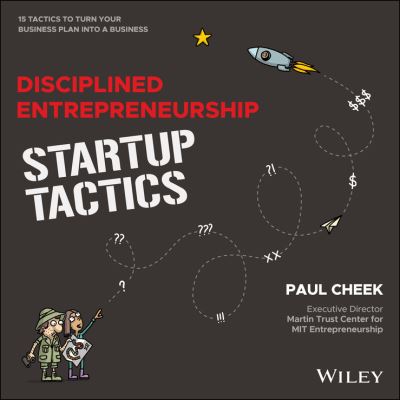 Cover for Cheek, Paul (Massachusetts Institute of Technology) · Disciplined Entrepreneurship Startup Tactics: 15 Tactics to Turn Your Business Plan into a Business (Hardcover Book) (2024)