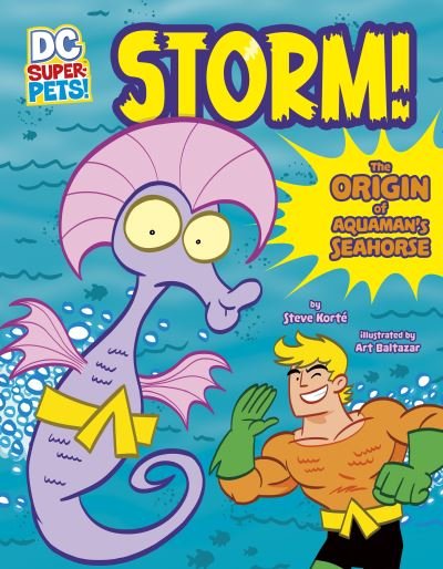 Cover for Steve Korte · Storm!: The Origin of Aquaman's Seahorse - DC Super-Pets Origin Stories (Pocketbok) (2023)