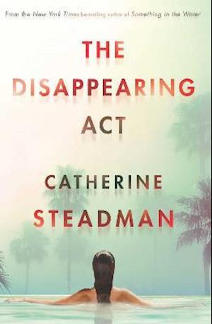 Cover for Catherine Steadman · The Disappearing Act (Paperback Book) [ANZ Only edition] (2021)