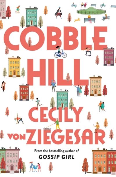 Cover for Cecily von Ziegesar · Cobble Hill: A fresh, funny page-turning read from the bestselling author of Gossip Girl (Taschenbuch) (2020)