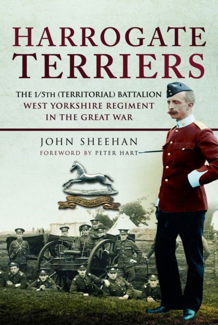 Cover for John Sheehan · Harrogate Terriers: The 1/5th (Territorial) Battalion West Yorkshire Regiment in the Great War (Paperback Book) (2025)