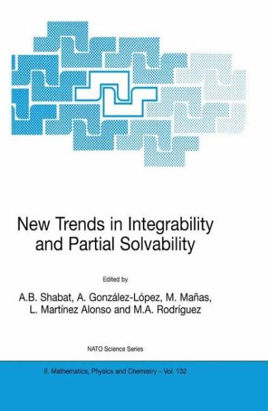 Cover for A B Shabat · New Trends in Integrability and Partial Solvability - NATO Science Series II (Hardcover Book) [2004 edition] (2004)