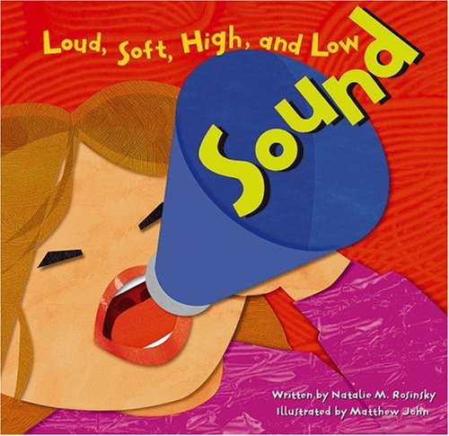 Cover for Natalie M. Rosinsky · Sound: Loud, Soft, High, and Low (Amazing Science) (Paperback Book) (2002)