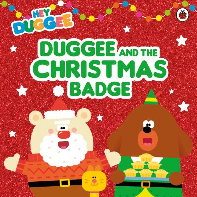 Cover for Hey Duggee · Hey Duggee: Duggee and the Christmas Badge - Hey Duggee (Paperback Bog) (2020)