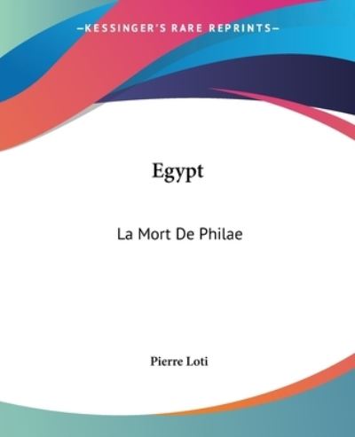 Cover for Pierre Loti · Egypt: La Mort De Philae (Paperback Book) (2004)