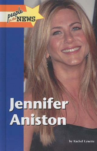 Cover for Rachel Lynette · Jennifer Aniston (People in the News) (Hardcover Book) (2010)