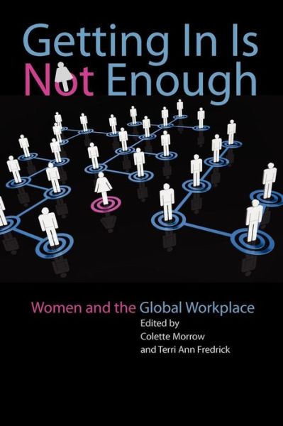Getting In Is Not Enough: Women and the Global Workplace - A Feminist Formations Reader - Colette Morrow - Livros - Johns Hopkins University Press - 9781421406350 - 1 de dezembro de 2012