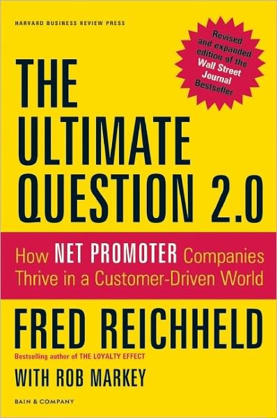 The Ultimate Question 2.0 (Revised and Expanded Edition): How Net Promoter Companies Thrive in a Customer-Driven World - Fred Reichheld - Books - Harvard Business Review Press - 9781422173350 - September 1, 2011