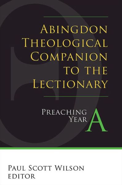 Cover for Paul Scott Wilson · Abingdon Theological Companion to the Lectionary: Preaching Year a (Paperback Book) (2013)