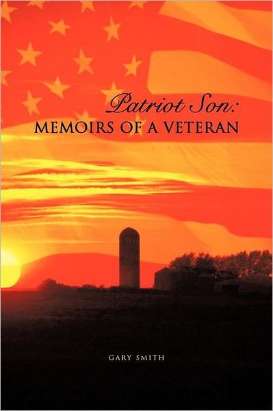 Cover for Gary Smith · Patriot Son: Memoirs of a Veteran (Paperback Bog) (2011)