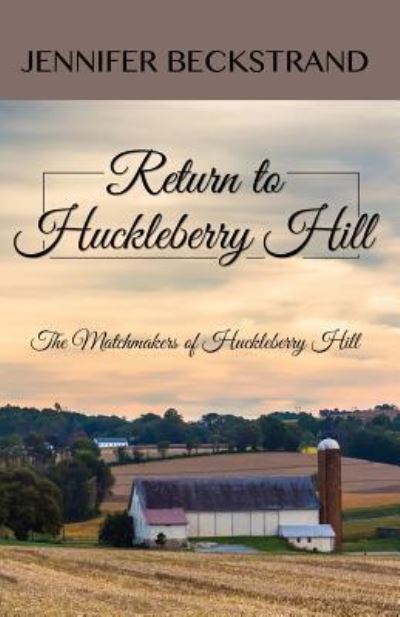 Cover for Jennifer Beckstrand · Return to Huckleberry Hill (Pocketbok) (2018)