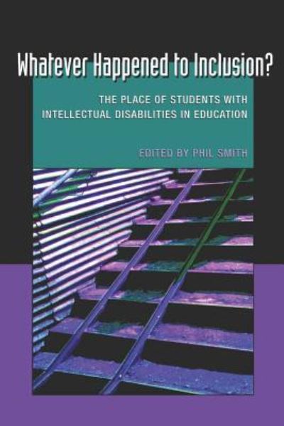 Cover for Whatever Happened to Inclusion?: The Place of Students with Intellectual Disabilities in Education - Disability Studies in Education (Hardcover Book) [New edition] (2009)