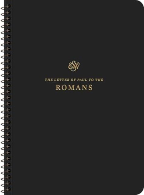 ESV Scripture Journal, Spiral-Bound Edition: Romans (Paperback) (Paperback Book) (2024)