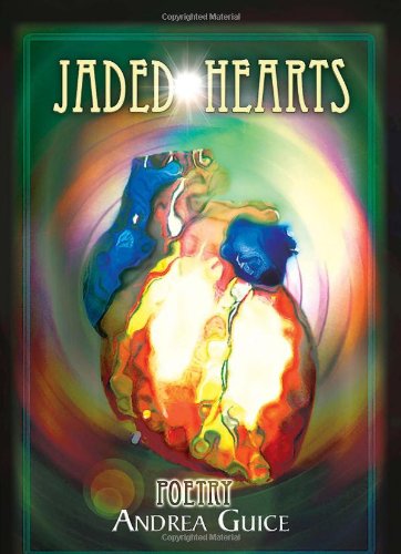 Cover for Andrea Guice · Jaded Hearts: Poetry (Hardcover Book) (2009)