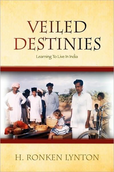 Cover for H. Ronken Lynton · Veiled Destinies: Learning to Live in India (Paperback Book) (2009)