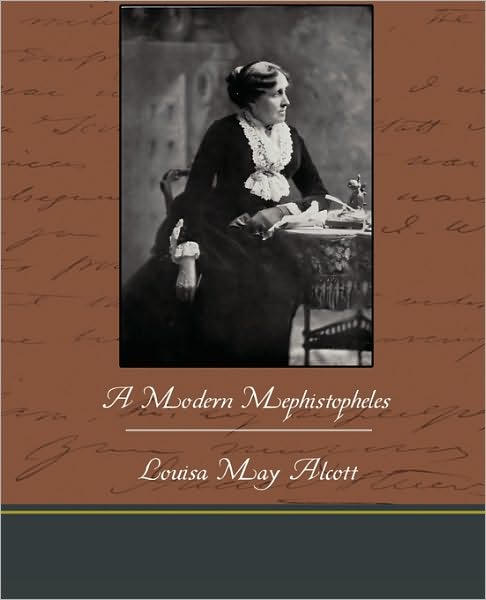 A Modern Mephistopheles - Louisa May Alcott - Books - Book Jungle - 9781438534350 - March 9, 2010